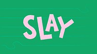 Pink slay doodle typography on a green background vector