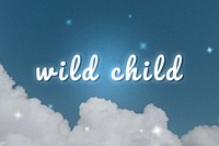 Wild child glowing white neon typography