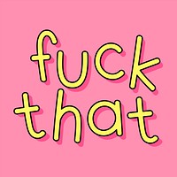 Yellow fuck that typography on a pink background vector
