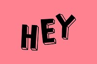 Hey greeting vector word typography