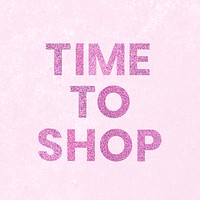 Time to Shop shimmery pink text typography