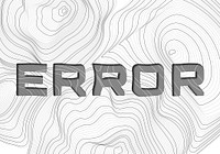 Dark gray error word typography on a white topographic background