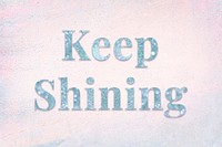 Glittery keep shining light blue typography on a pastel background