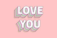 Layered pastel retro love you message typeface