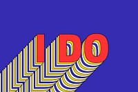 I DO layered vector word retro typography