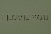 I love you word bold font typography paper texture