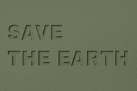 Save the earth word bold font typography paper texture