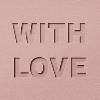 With love word bold font typography paper texture