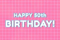 Outline 80’s miami font happy 50th birthday! word art on grid background