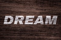 Dream printed lettering typography rustic wood texture