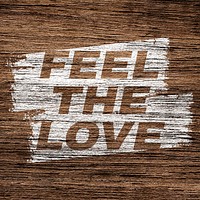 Bold italic feel the love lettering wood texture