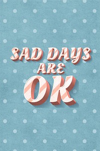 Sad days are ok word candy cane typography