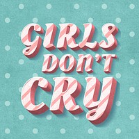 Girls don't cry word candy cane typography