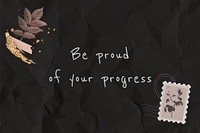 Quote be proud of your progress on paper texture background