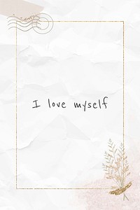 I love myself inspirational quote phrase 