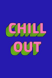 Chill out retro layered typography