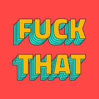 Fuck that retro layered typography