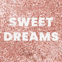 Sweet dreams typography on a copper glitter background