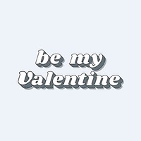 Funky bold style be my valentine typography vector illustration