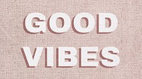 Bold good vibes word typography