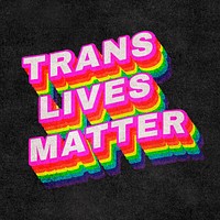 TRANS LIVES MATTER rainbow word typography on black background