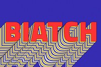 BIATCH layered text retro typography on blue