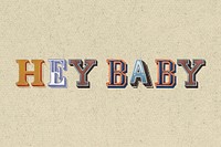 Hey baby vintage 3d typography