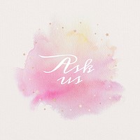 Ask us calligraphy on gradient pink watercolor