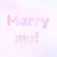 Pastel marry me! lettering word art holographic typography