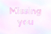 Missing you pastel gradient pink shiny holographic lettering