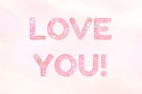 Pastel love you! text feminine holographic effect