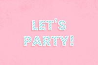 Let&#39;s party! message diagonal cane pattern font typography