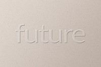 Future embossed text white paper background