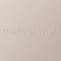 Make a wish embossed text white paper background