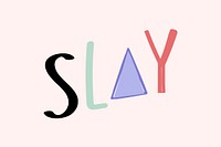 Slay doodle word colorful hand-lettering typography