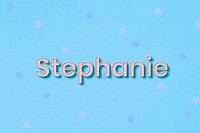 Stephanie female name typography text