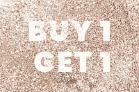 Buy 1 get 1 glittery message typography