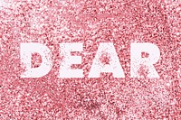 Dear glittery texture word typography