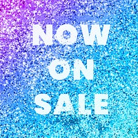 Now on sale glittery message typography