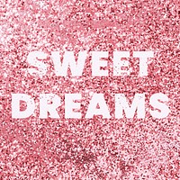 Sweet dreams glittery message typography