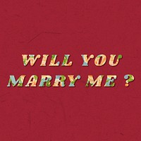 Will you marry me? retro floral pattern typography