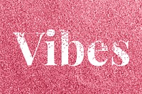 Rose glitter vibes word typography festive effect