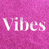 Vibes pink glitter lettering typography