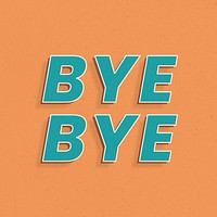 Retro bye bye text word art typography