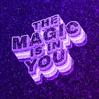 The magic is in you text 3d retro word art glitter texture