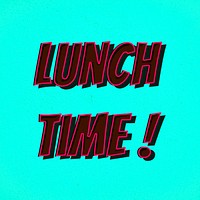 Lunch time! comic retro typography illustration