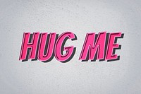 Hug me message retro font style illustration