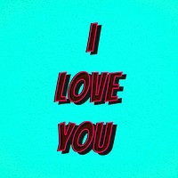 I love you message typography retro style illustration