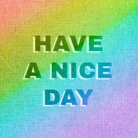 Rainbow have a nice day text rainbow font typography