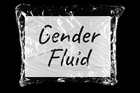 Gender fluid plastic covered handwritten message, black background